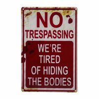 Halloween Decoration Halloween Signs Retro Fashion Chic Funny Metal Tin Sign No Trespassing We're Tired of Hiding The Bodies