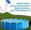 25016 Above Ground Swimming Pool Kit 11238 Adapter B and Skimmer Hose 10531 for Intex Deluxe Wall Mount Surface Skimmer